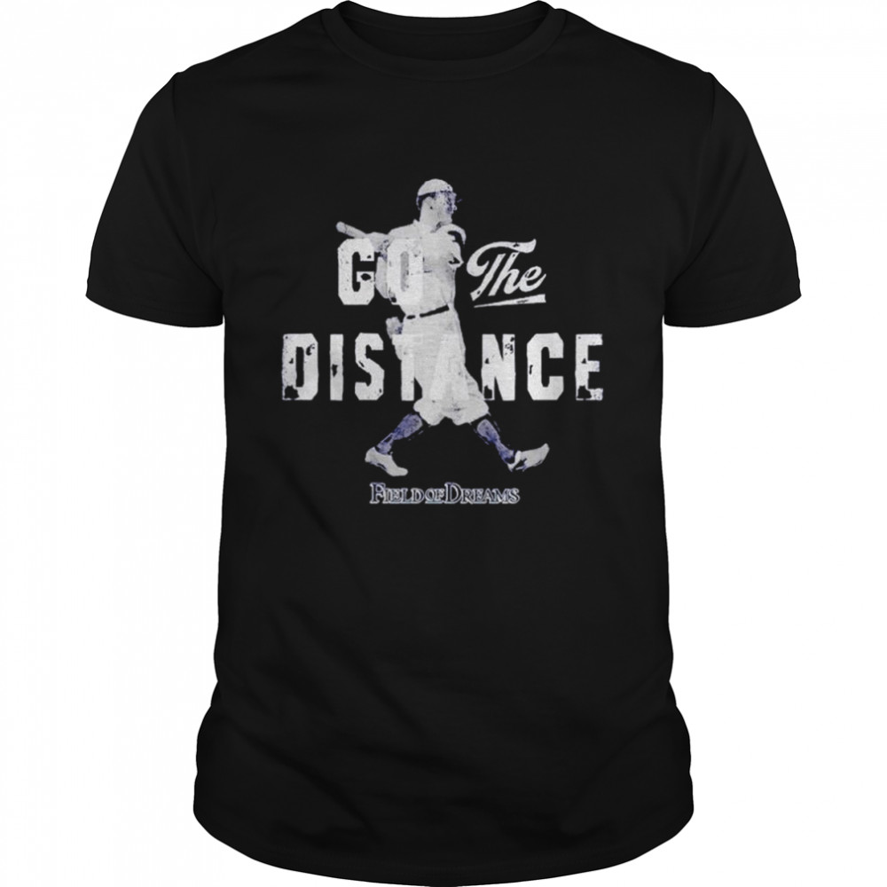 field Of Dreams go the distance shirt