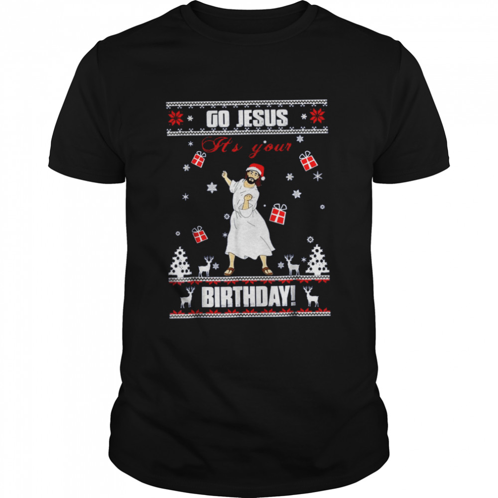 Go Jesus It’s Your Birthday Ugly Christmas shirt