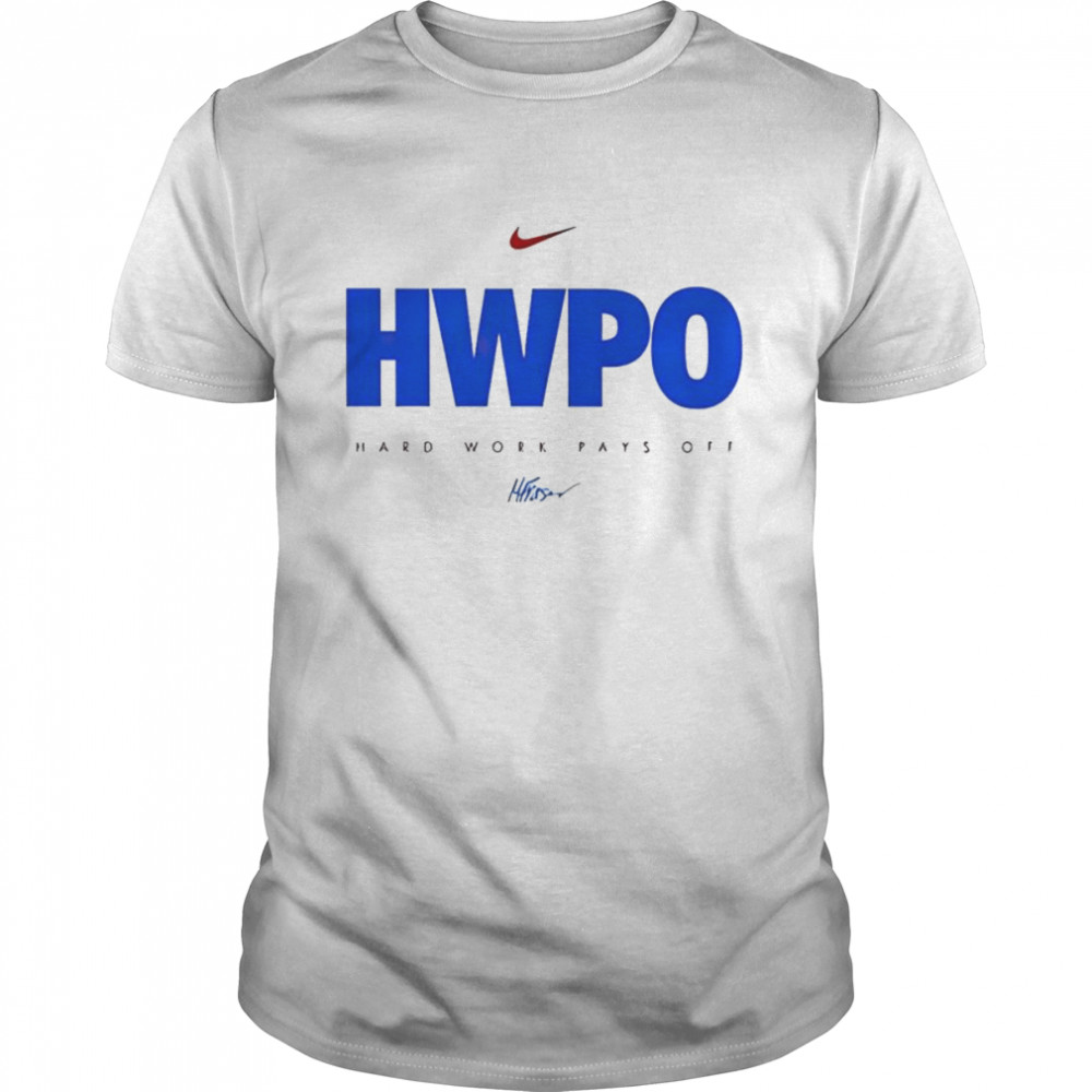 Hwpo hard work pays off T-shirt