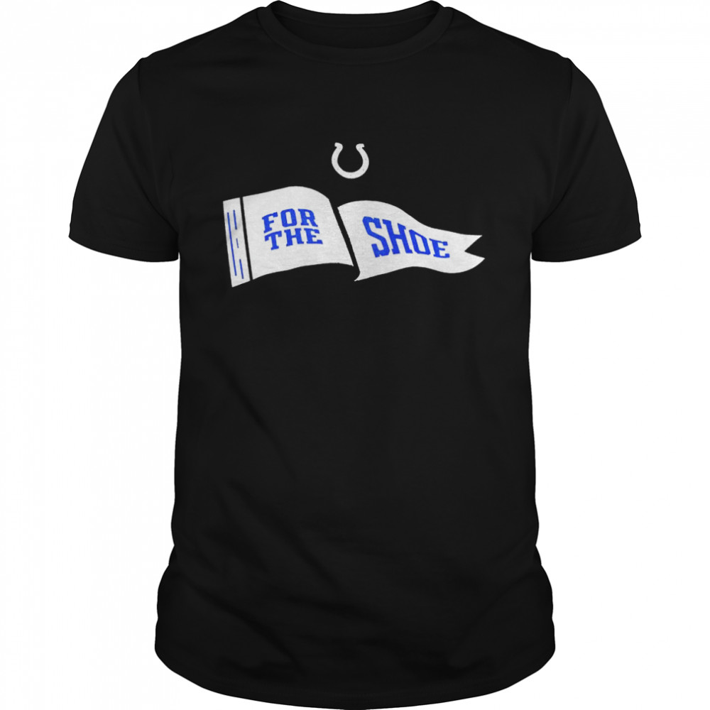 Indianapolis Colts For the Shoe shirt