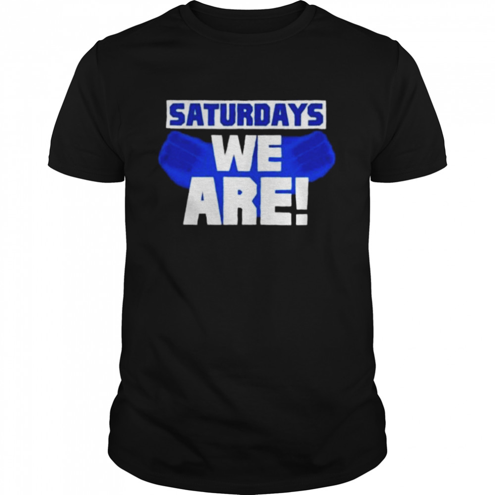 Penn state nittany lions saturdays we are 2022 shirt