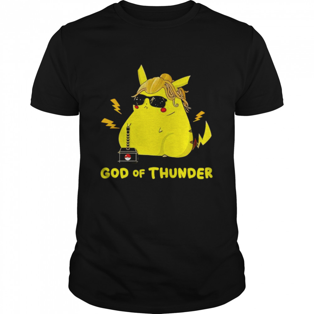 Pikachu god of Thunder shirt