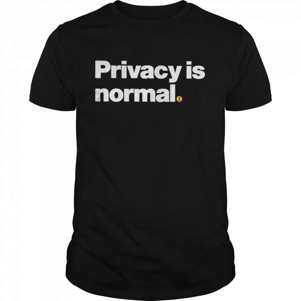 Privacy is normal shirt