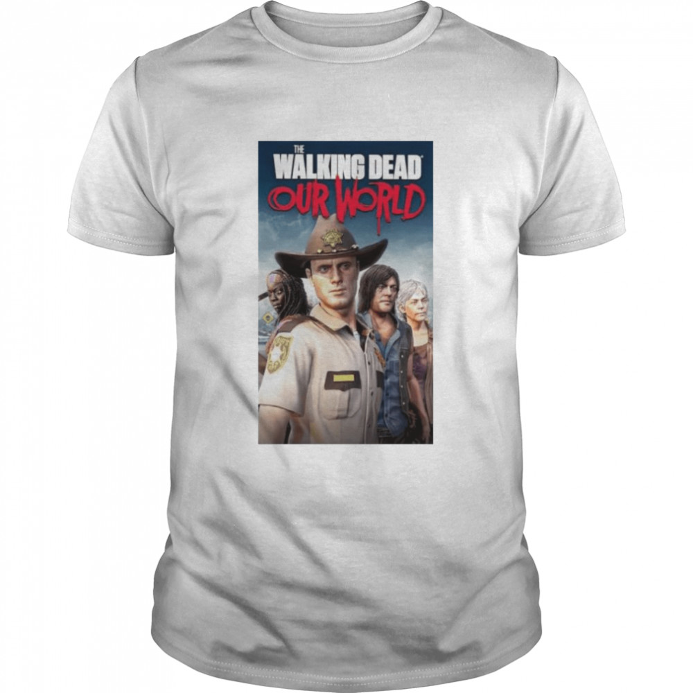 The Walking Dead our world shirt