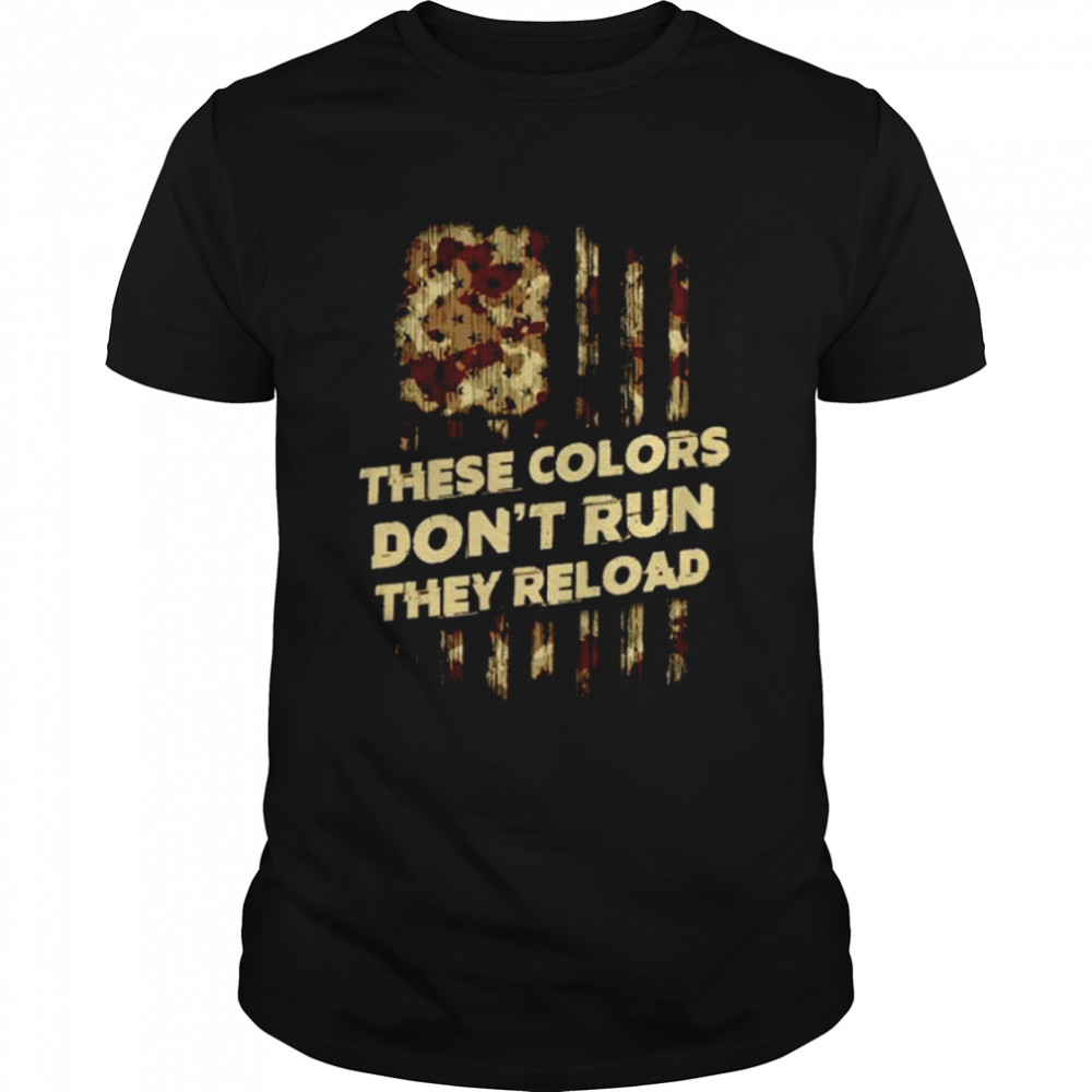 These colors don’t run they reload unisex T-shirt