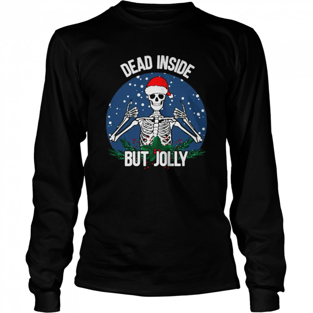 Dead Inside But Jolly Christmas Skeleton Wearing Santa Hat shirt Long Sleeved T-shirt