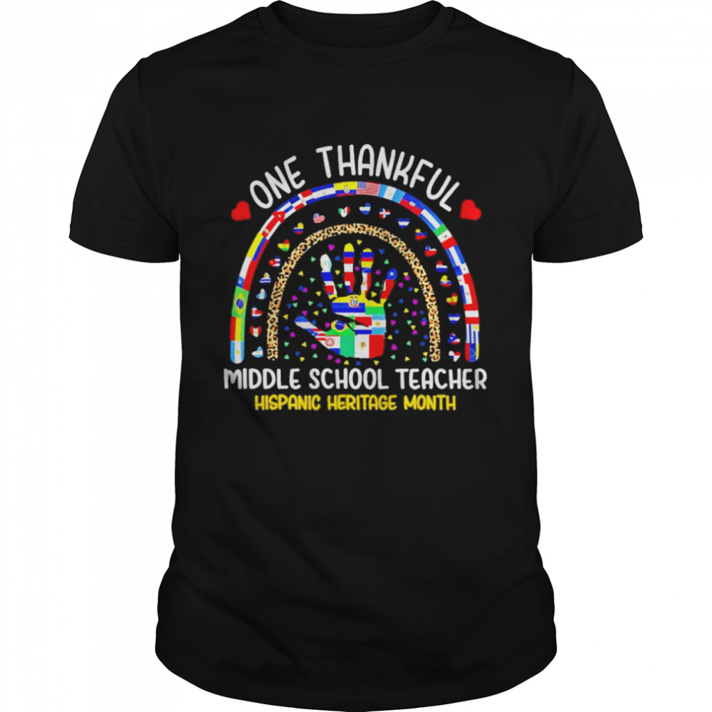 Hand One thankful Middle School Teacher Hispanic Heritage Month shirt Classic Men's T-shirt