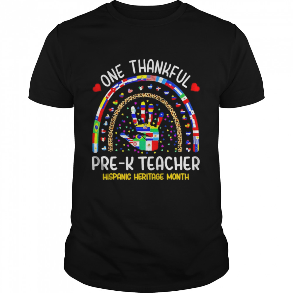 Hand One thankful Pre-K Teacher Hispanic Heritage Month shirt Classic Men's T-shirt