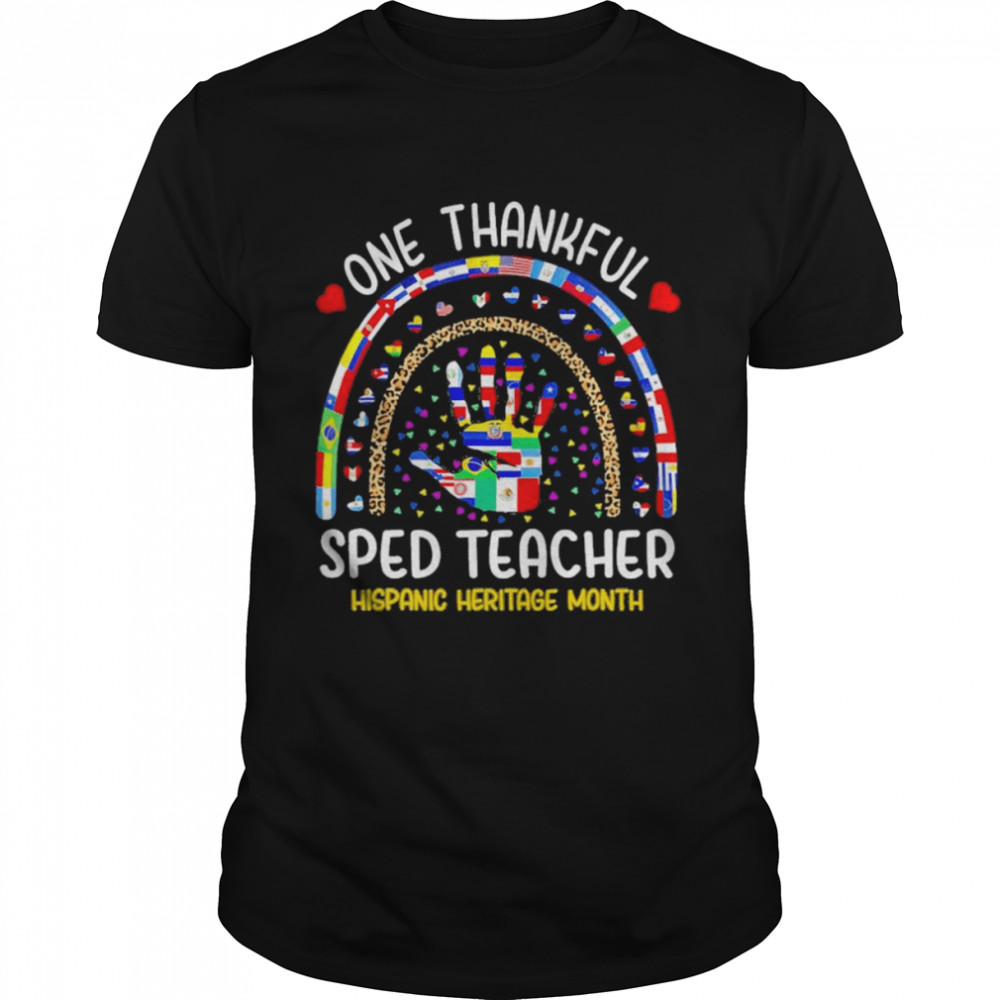 Hand One thankful SPED Teacher Hispanic Heritage Month shirt