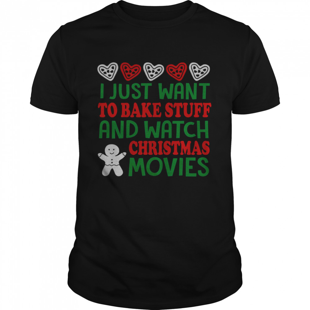 I Just Want To Bake Stuff And Watch Movies Gingerbread Cute Santa Hat Party shirt Classic Men's T-shirt