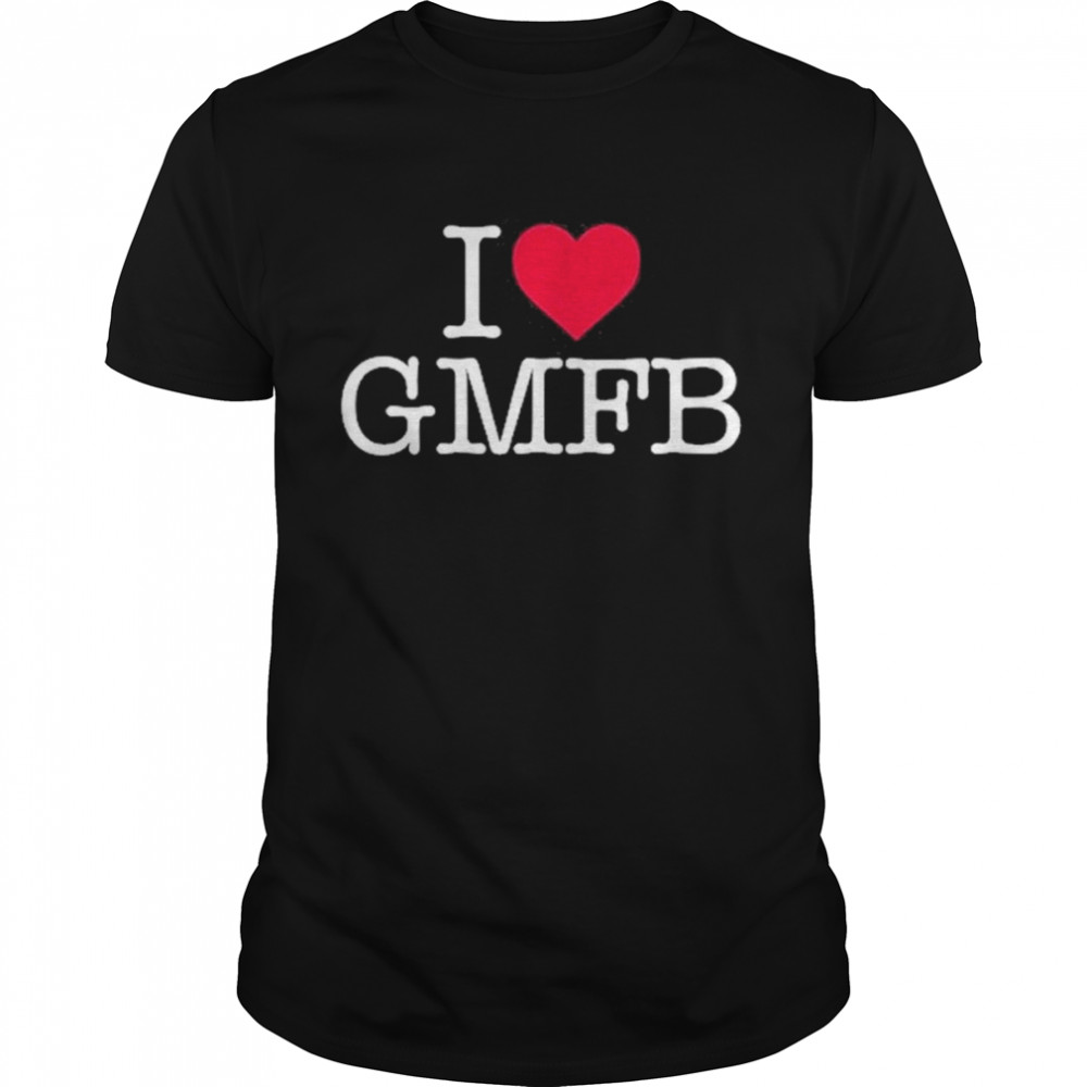 I Love GMFB Shirt