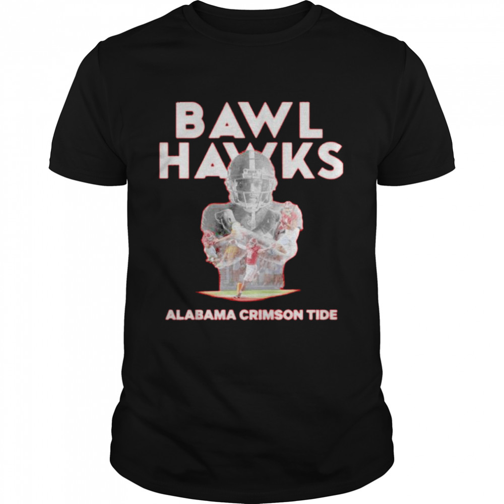 Bawl Hawks Alabama Crimson Tide shirt Classic Men's T-shirt