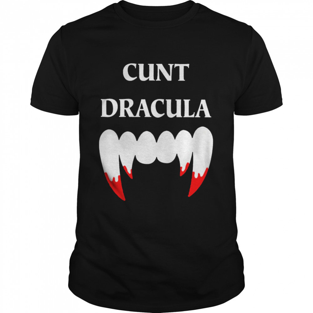 Cunt Dracula shirt