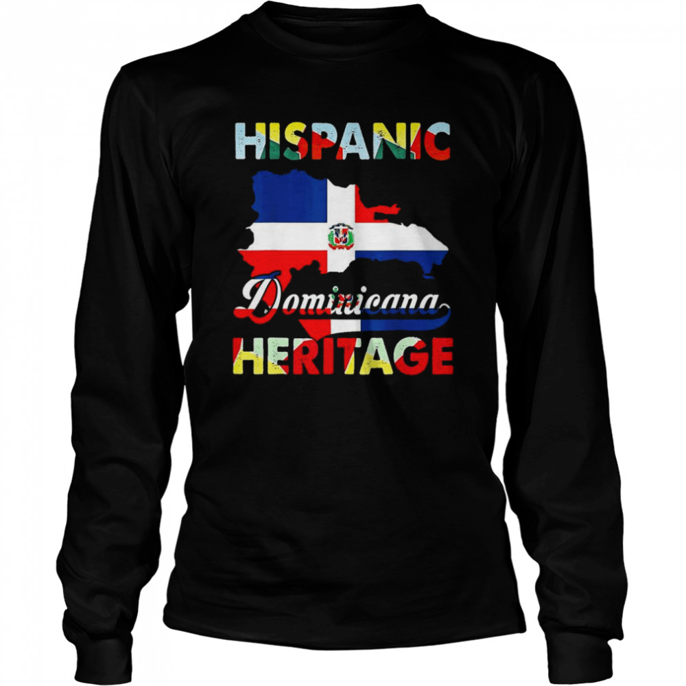 Dominican Republic Flag Hispanic Heritage Dominicana T- Long Sleeved T-shirt