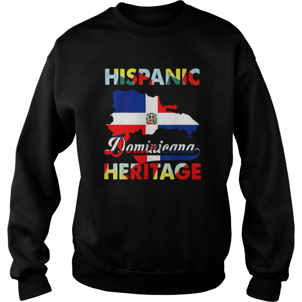 Dominican Republic Flag Hispanic Heritage Dominicana T- Unisex Sweatshirt