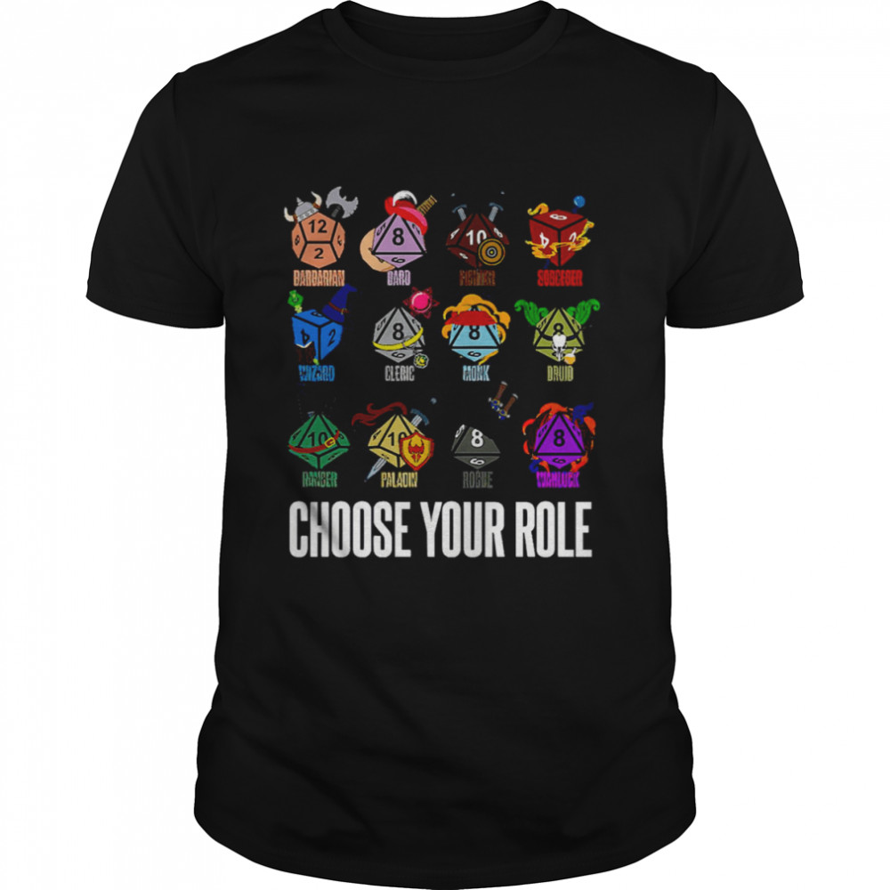 Dungeons And Randomness Choose Your Role shirt