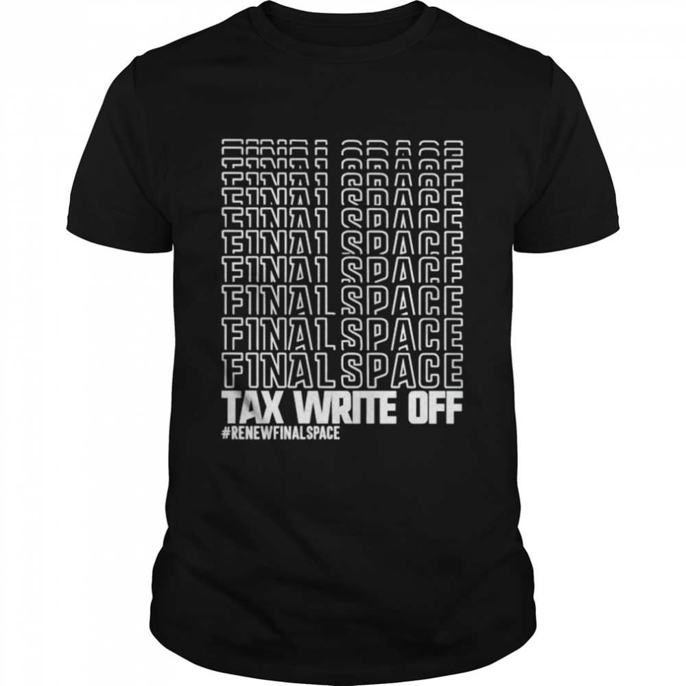 Final space tax write off renew final space shirt