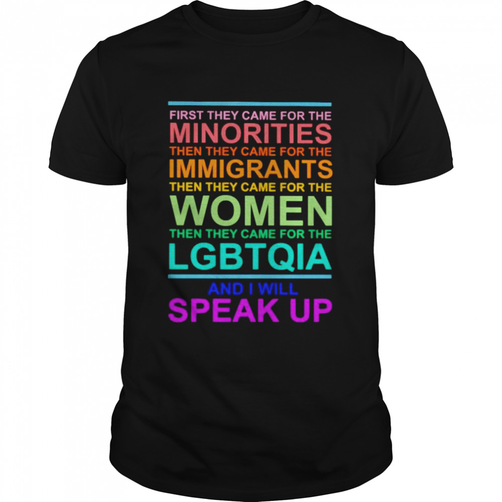 First they came for the minorities then they came for the immigrants shirt
