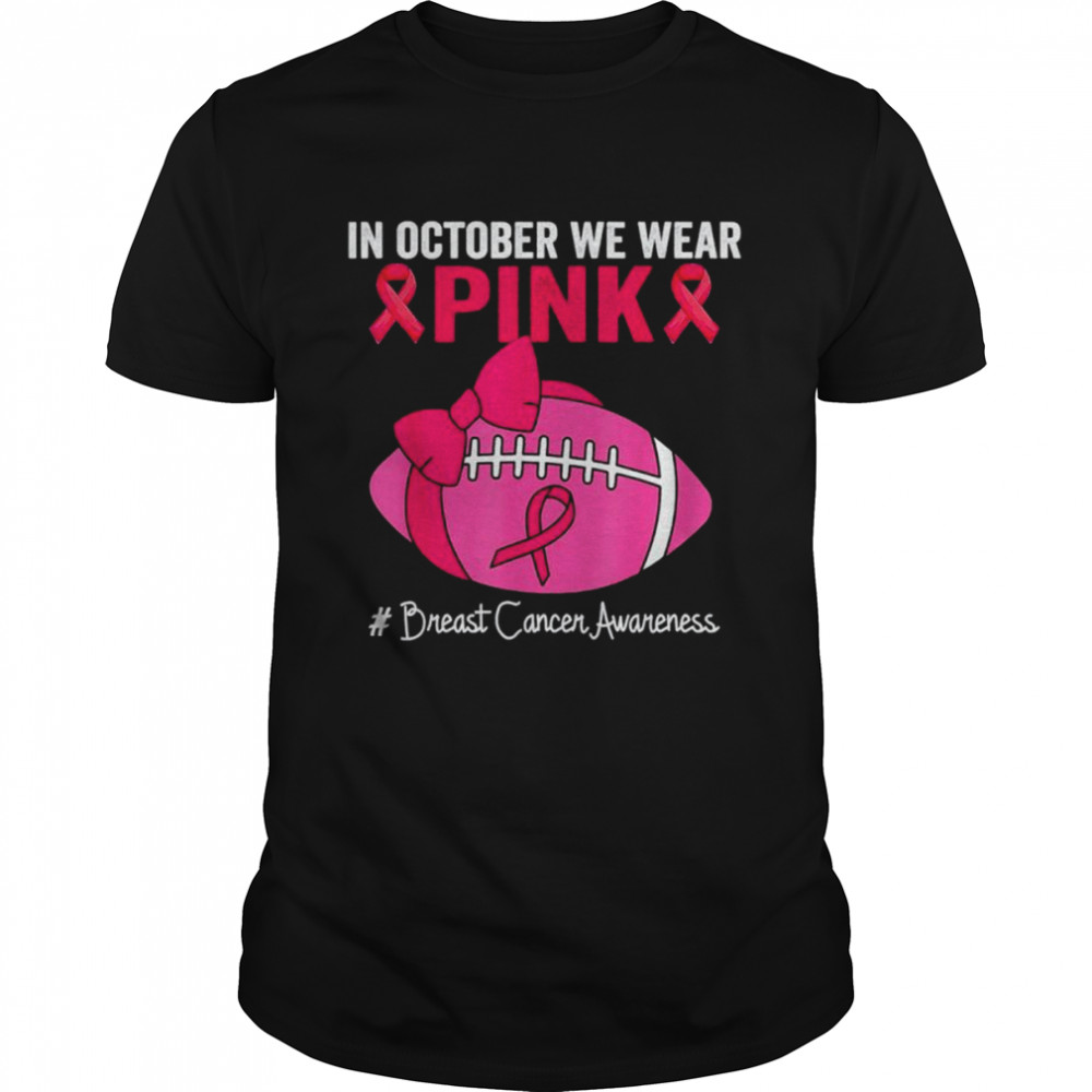 Football Breast Cancer in October we wear pink shirt