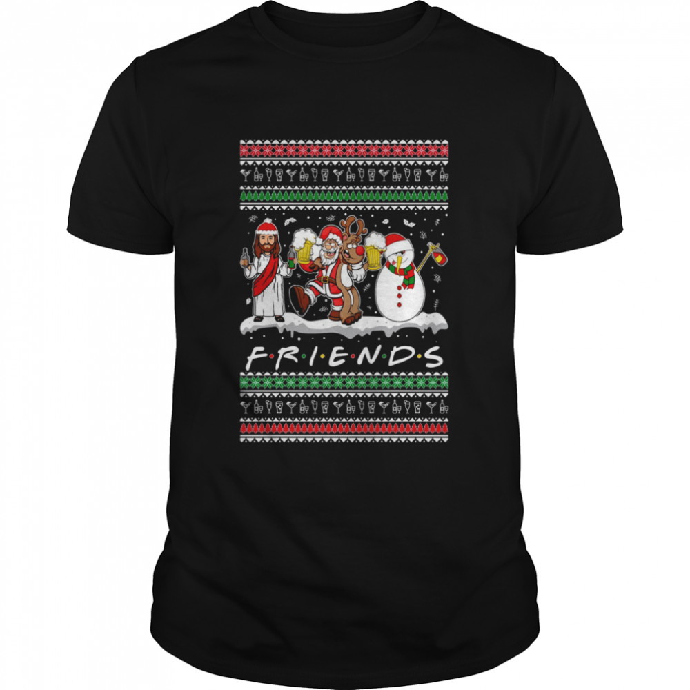 Friends Drunk Jesus Rudolph Funny Santa Snowman Party shirt