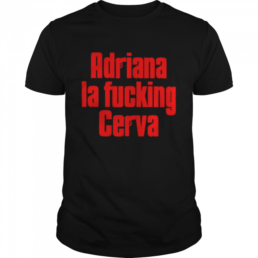 Gun adriana la fucking cerva shirt Classic Men's T-shirt