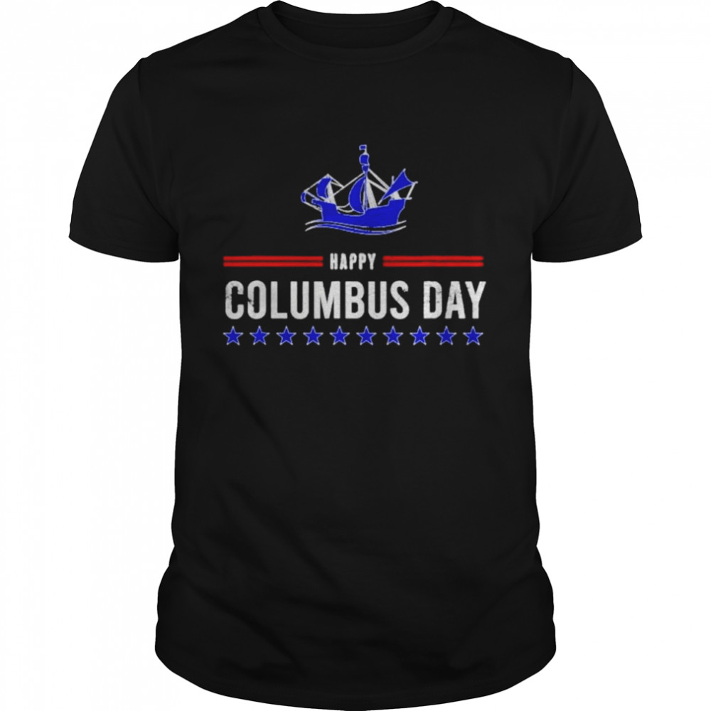 Happy columbus day christopher columbus shirt