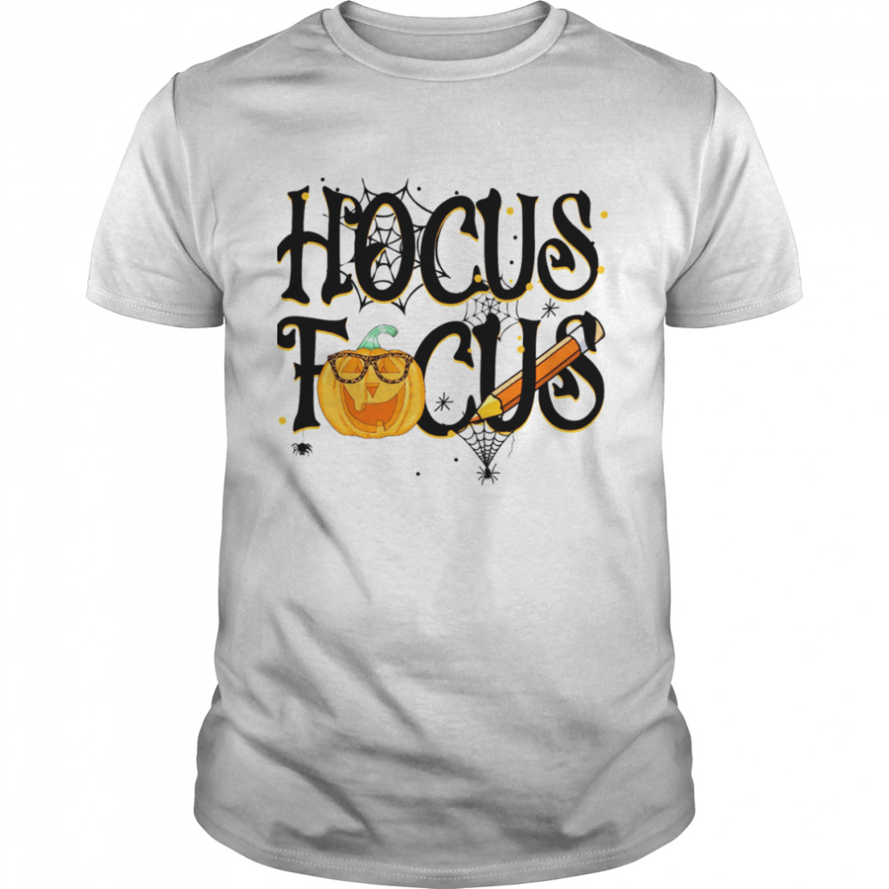 Hocus Focus Halloween Teacher5 shirt
