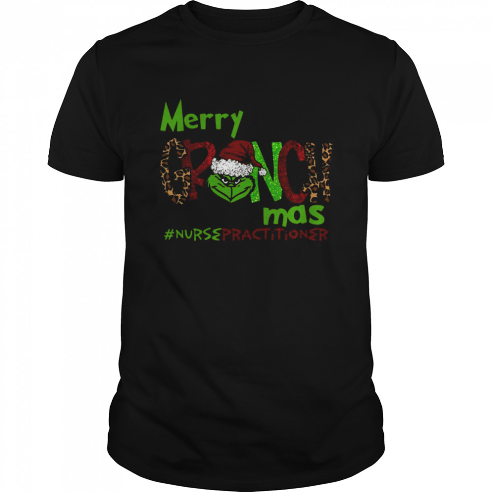 Merry Grinchmas #Nurse Practitioner Christmas 2022 shirt