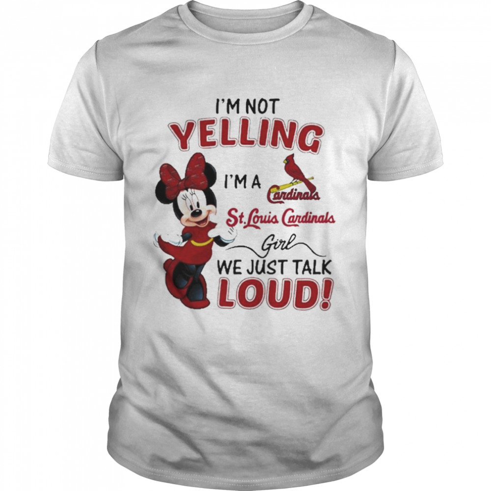 Minnie Mouse I’m not yelling I’m a St Louis Cardinals Girl we just walk loud shirt