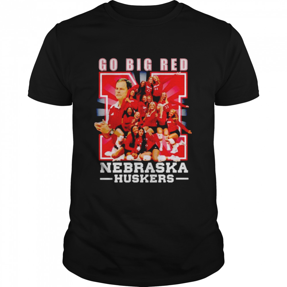 Nebraska Huskers Volleyball go big red shirt