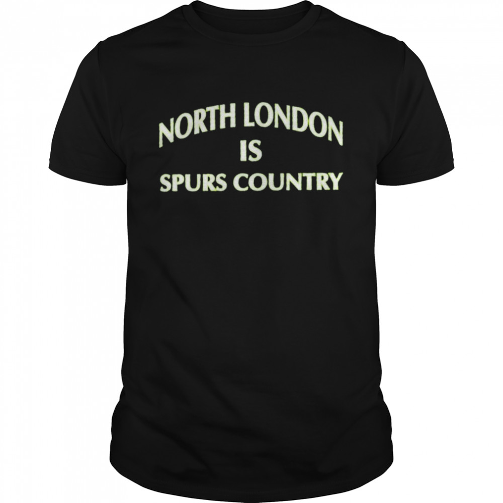 North London is Spurs country shirt