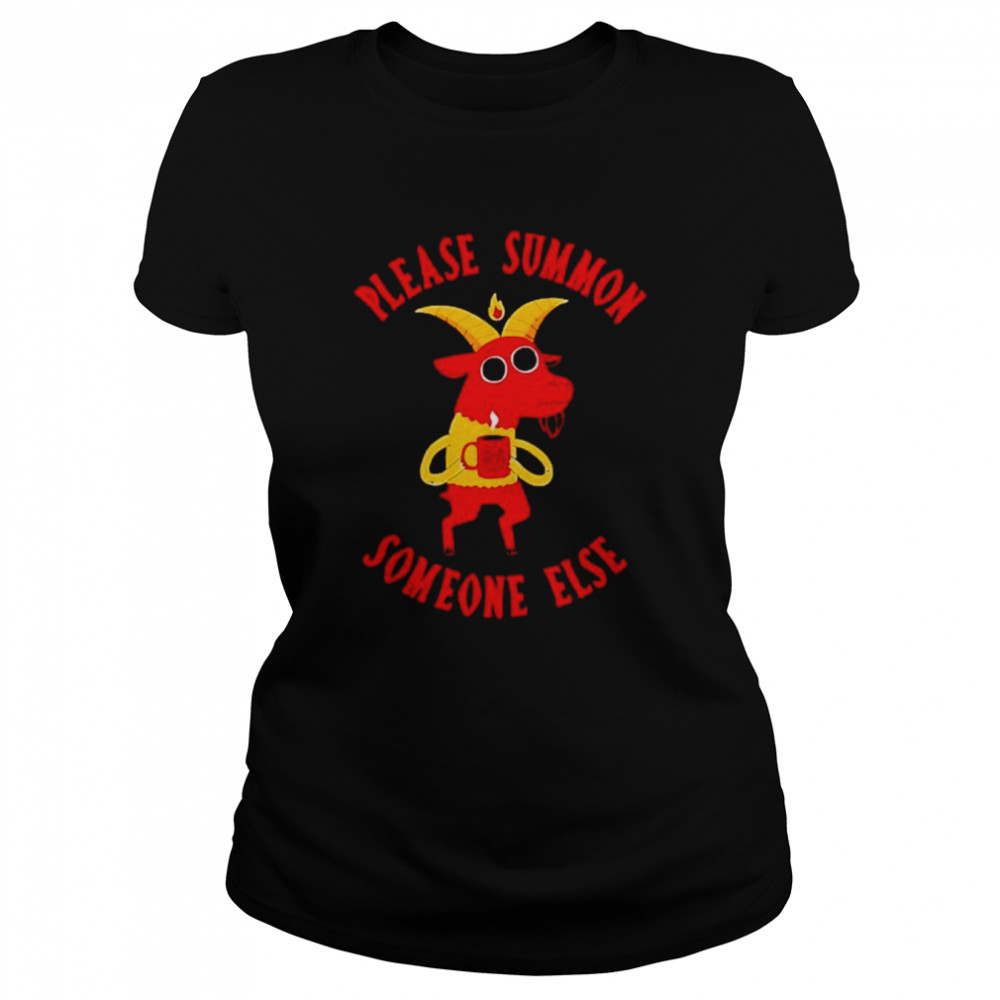 Please summon someone else funny devil satan saying coffee shirt Classic Women's T-shirt