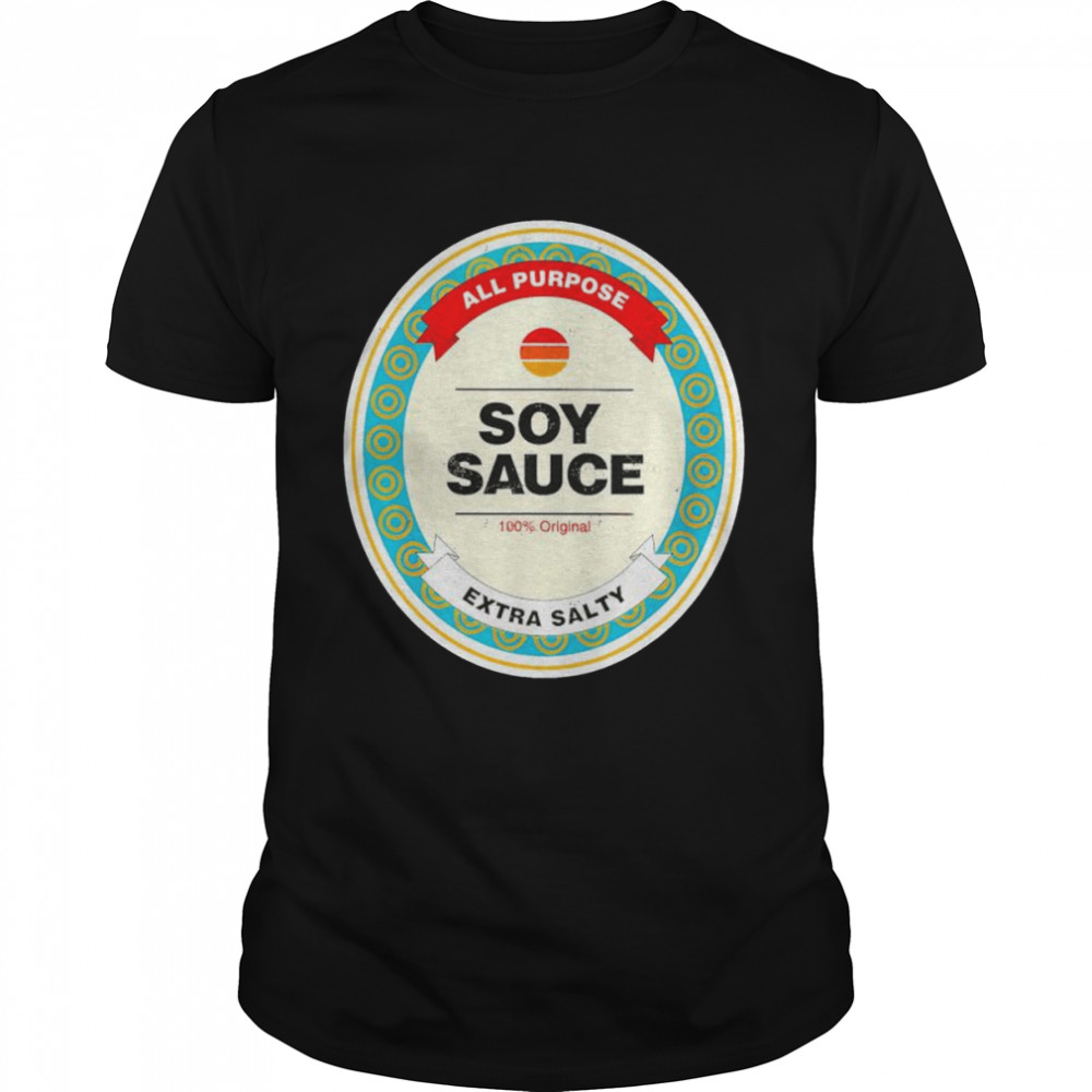 Soy Sauce all purpose extra salty shirt