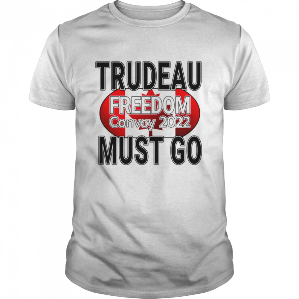Trudeau Must Go Truck Save Canada Freedom Convoy shirt Classic Men's T-shirt