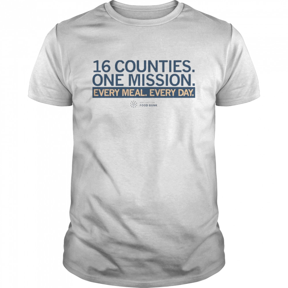 16 Counties one Mission every meal every day food bank shirt