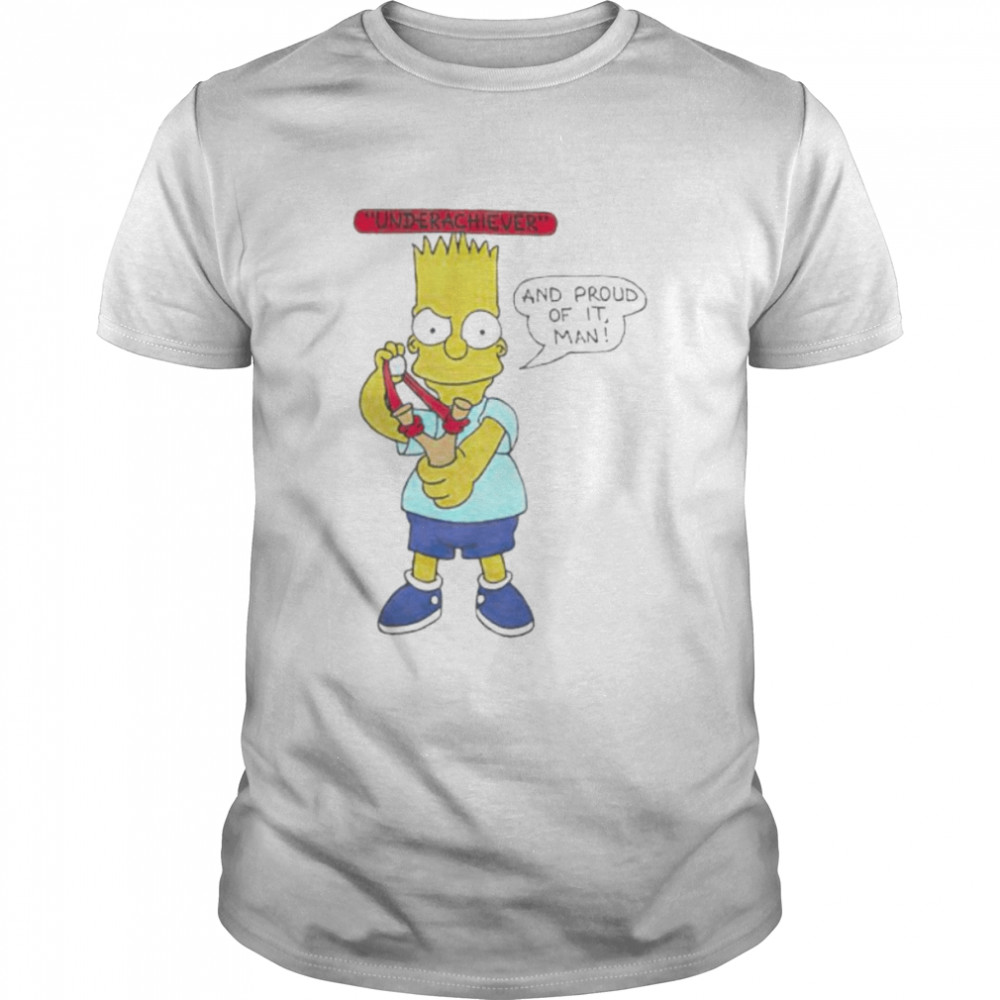 bart Simpson underachiever and proud of it shirt