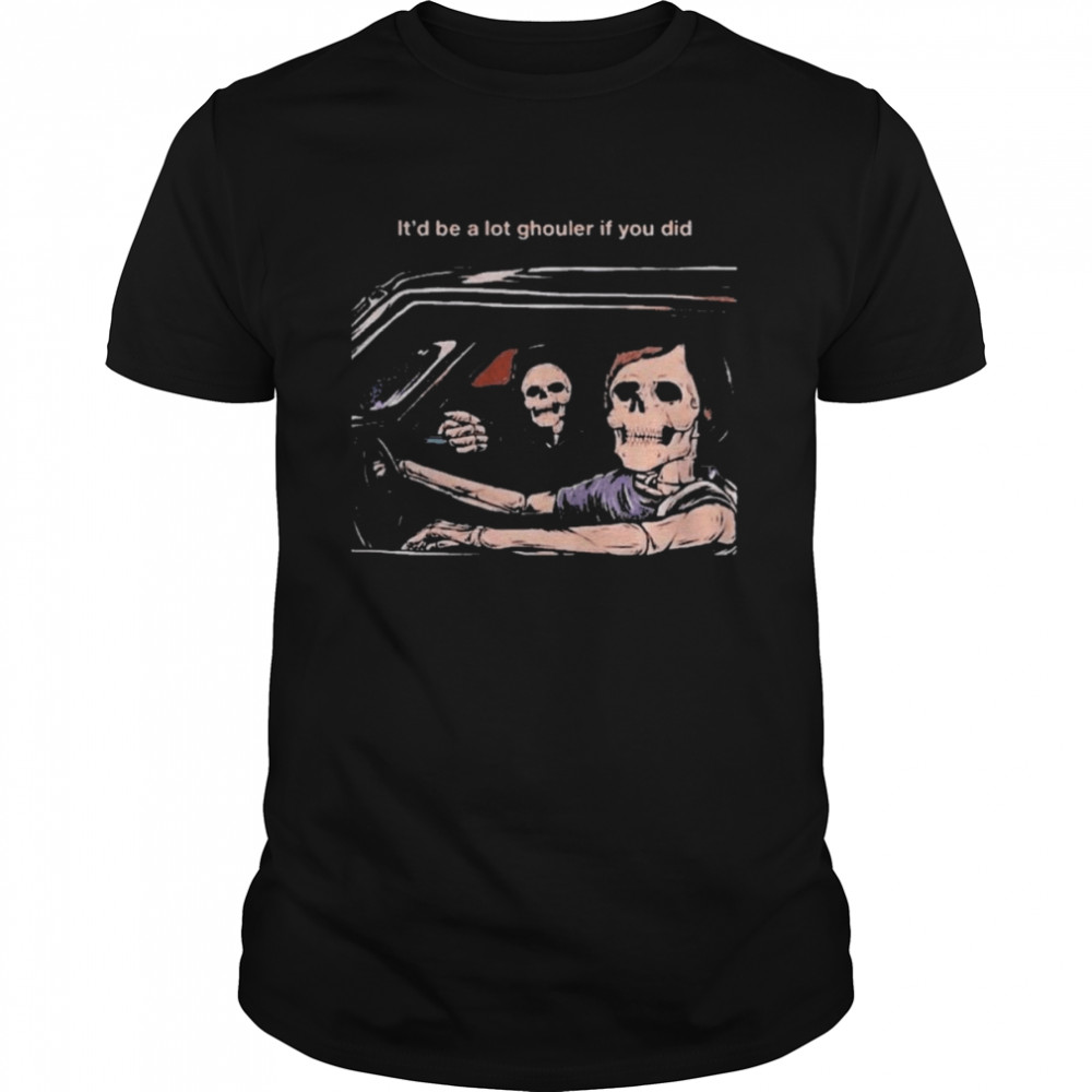 Dazed and Confused Inspired It’d Be A Lot Ghouler If You Did Halloween Shirt