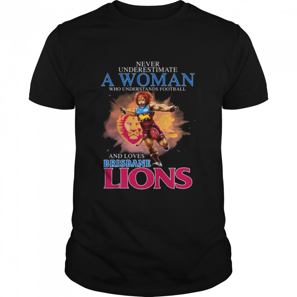 Never underestimate a woman who understands football and Brisbane Lions 2022 shirt