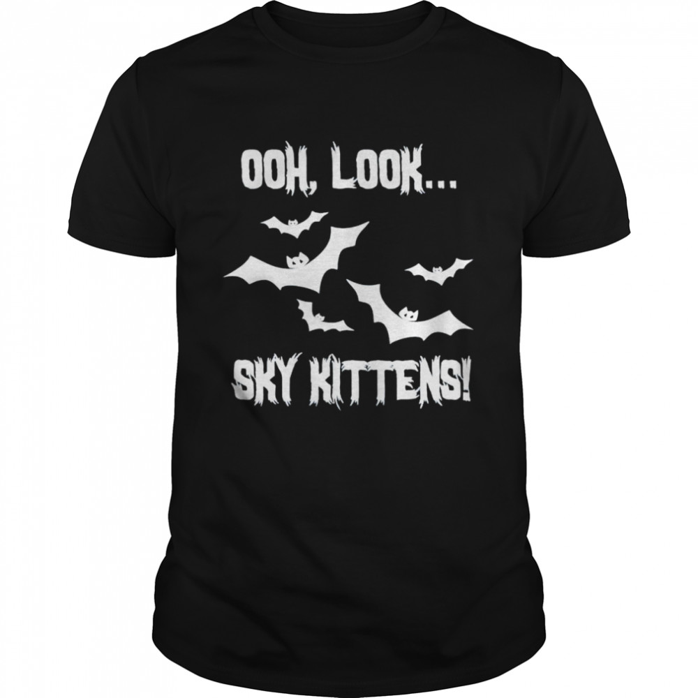 Ooh look sky kittens shirt