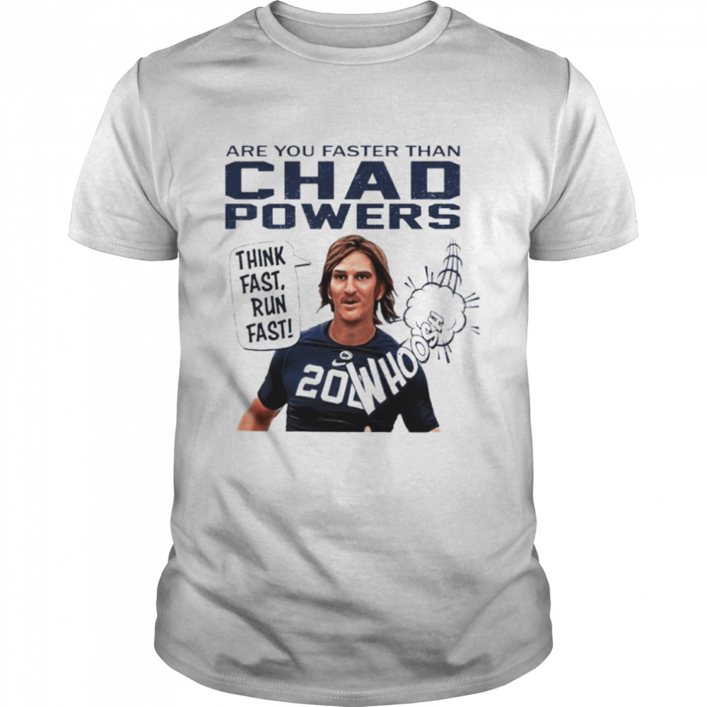 Are you fast run fast Chad Powers think fast run shirt