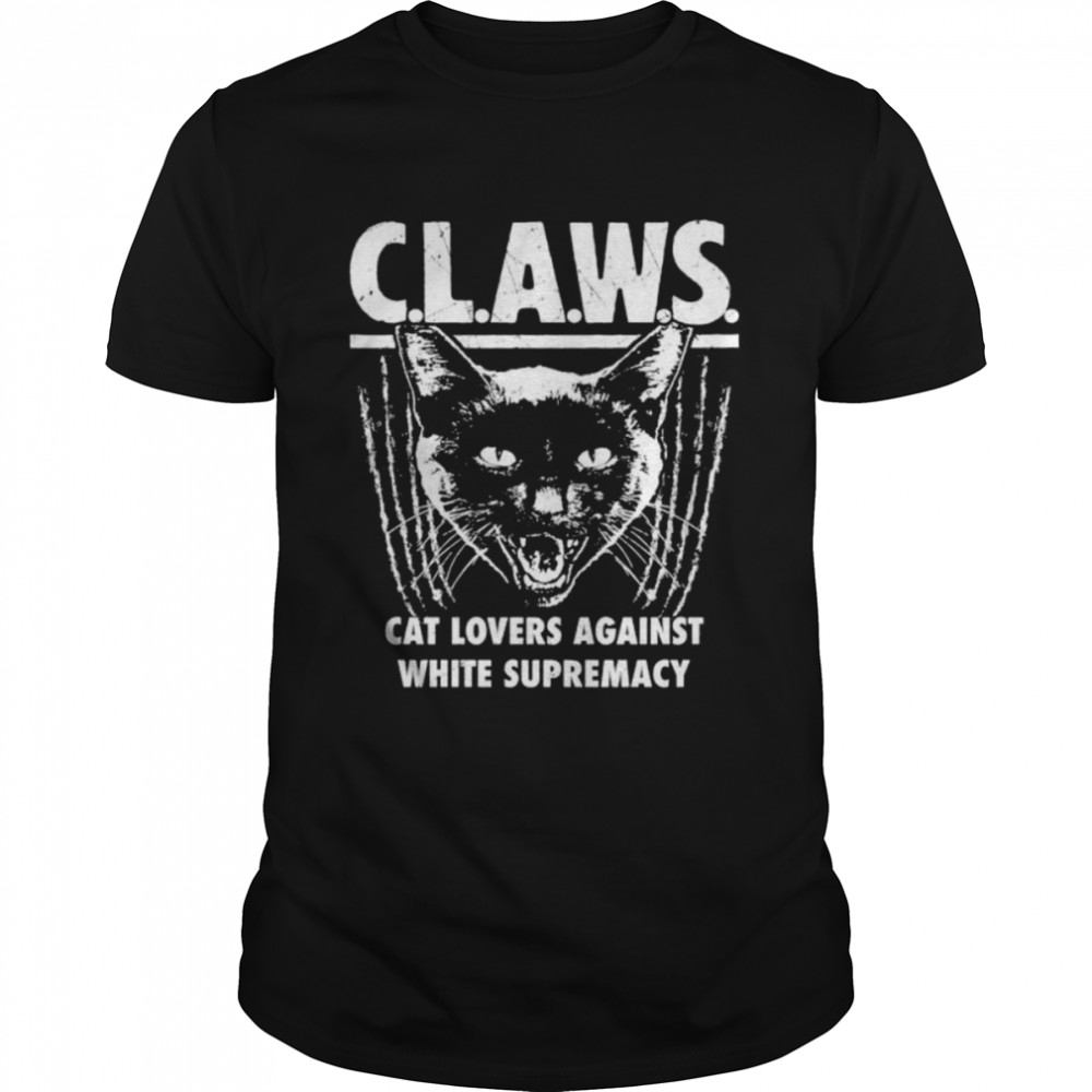 claws cat lovers against white supremacy shirt