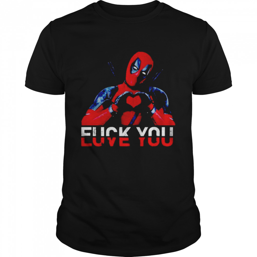 Deadpool love you shirt