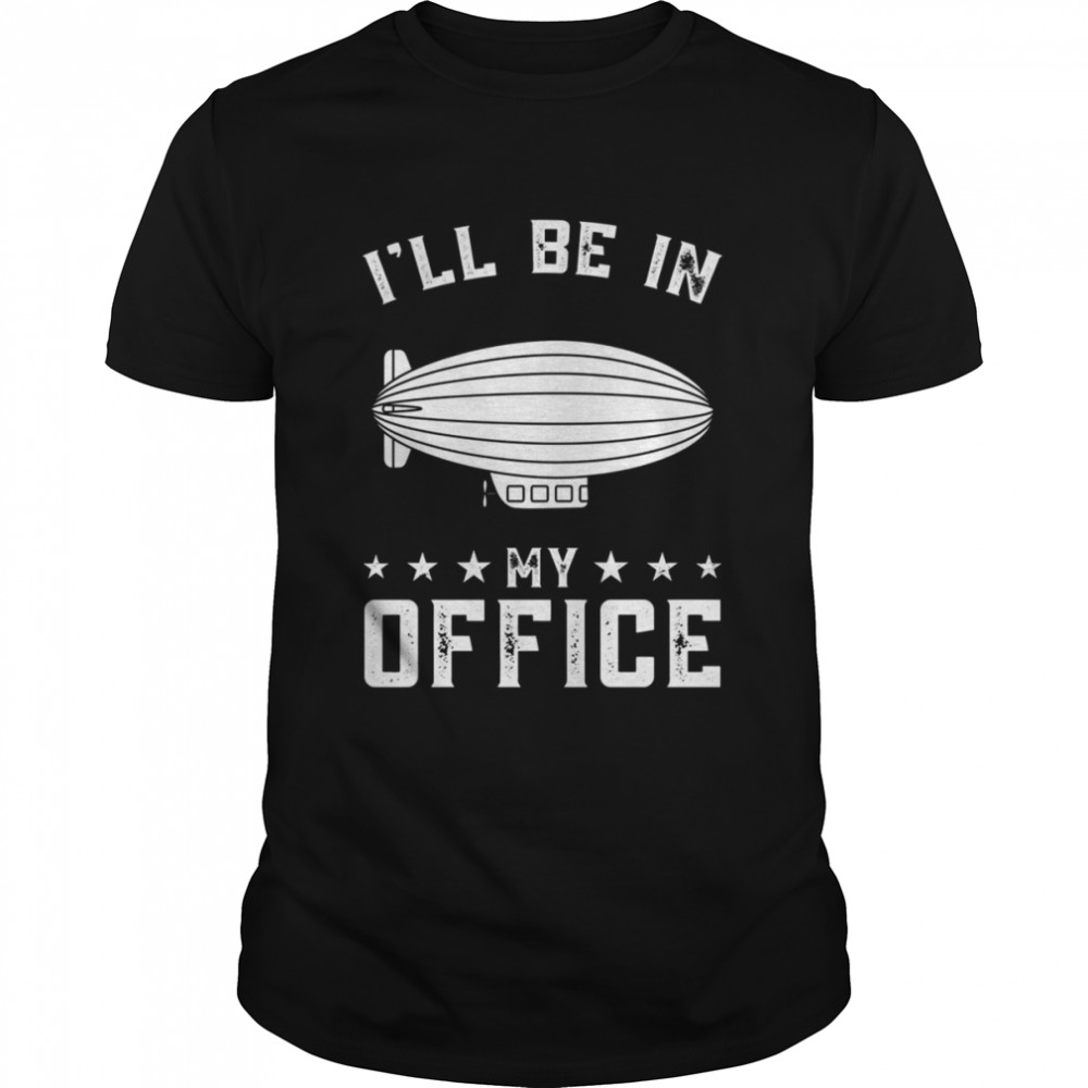 Led Zappelin Lover Ill Be In My Office shirt