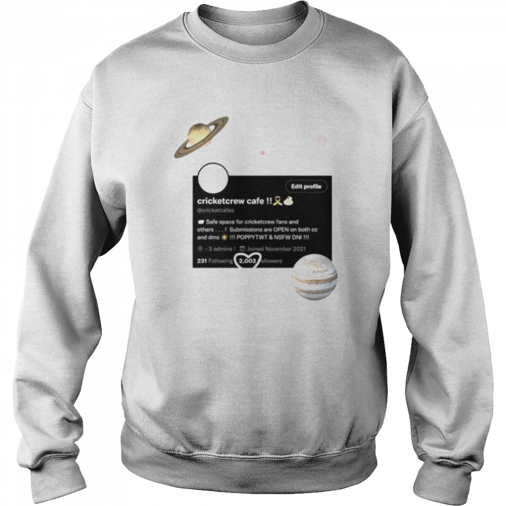 ricketcrew cafe safe space for cricketcrew fans and others shirt Unisex Sweatshirt