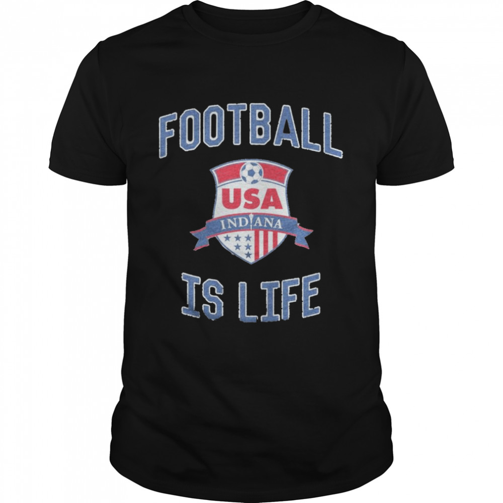USA Indiana Football is life shirt