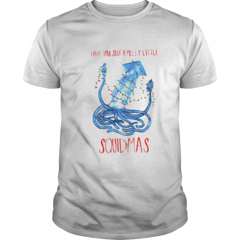Have Yourself A Merry Little Squidmas shirt