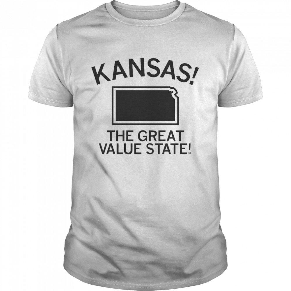 Kansas the great value state 2022 shirt