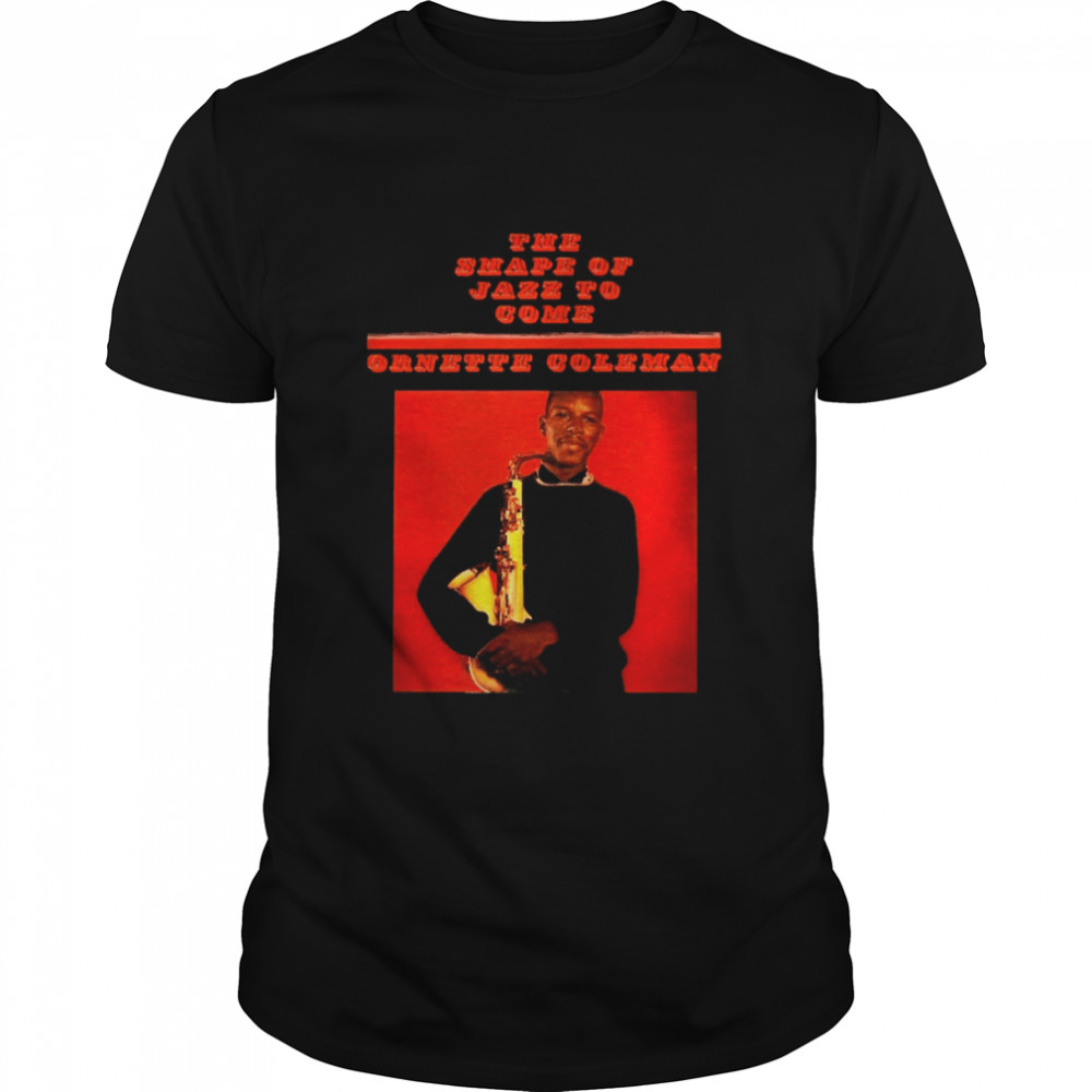 Ornette Coleman The Shape Of Jazz To Come shirt