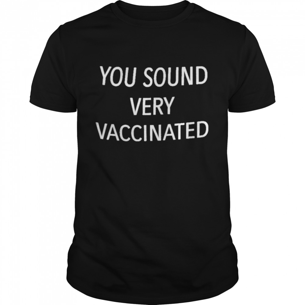 Ultra Maga Kimberly You Sound Very Vaccinated Shirt