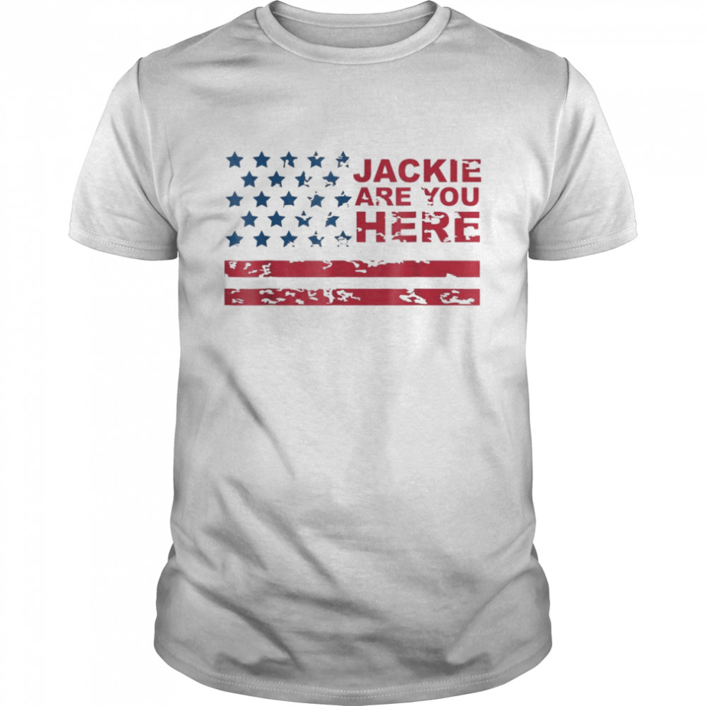 Anti Joe Biden Jackie are You American flag shirt
